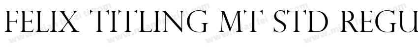 Felix Titling MT Std Regular字体转换